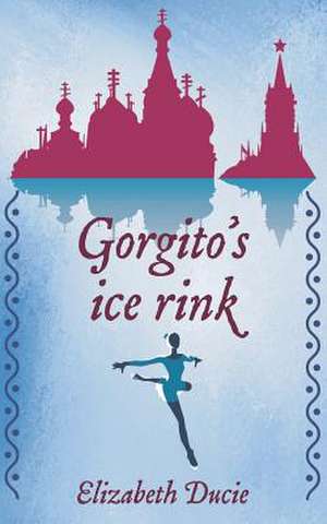 Gorgito's Ice-Rink de Elizabeth Ducie