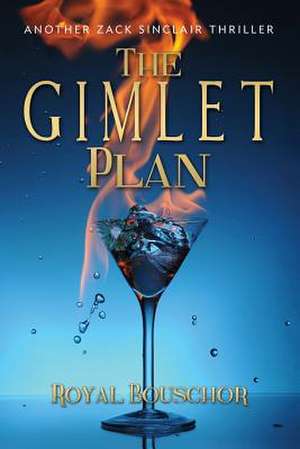 The Gimlet Plan de Royal G. Bouschor II