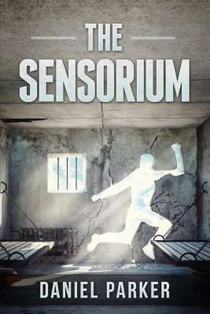 The Sensorium de Daniel Parker