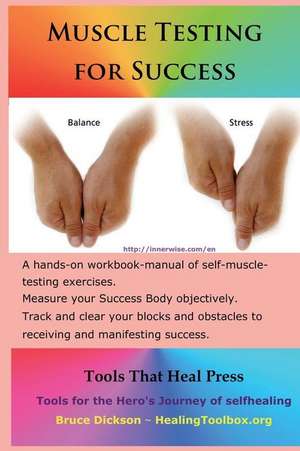 Muscle Testing for Success de Bruce Dickson