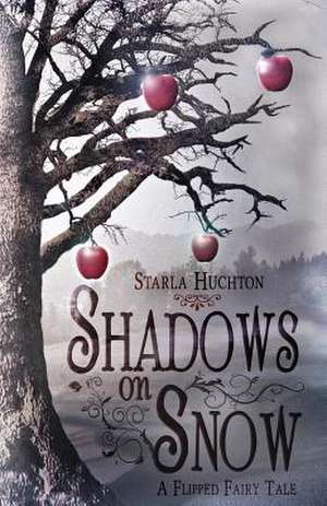 Shadows on Snow de Starla Huchton