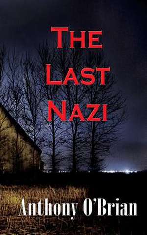 The Last Nazi de Anthony O'Brian