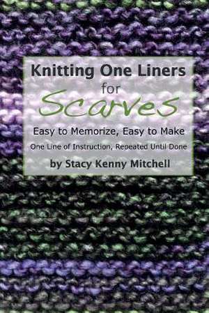 Knitting One Liners for Scarves de Stacy Kenny Mitchell