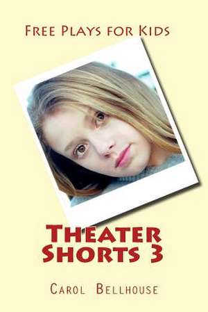 Theater Shorts 3 de Carol Bellhouse