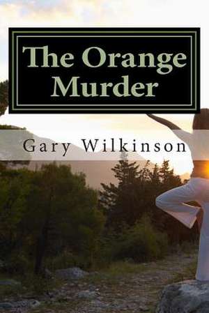 The Orange Murder de Gary L. Wilkinson