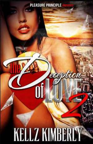 The Deception of Love 2 de Kellz Kimberly