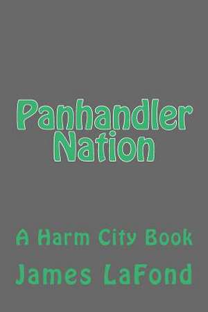 Panhandler Nation de James LaFond