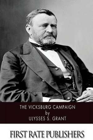 The Vicksburg Campaign de Ulysses S. Grant