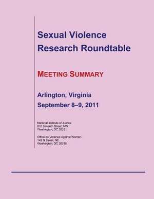 Sexual Violence Research Roundtable Meeting Summary de National Institute of Justice