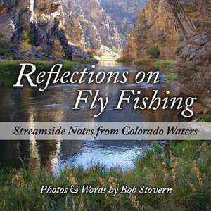 Reflections on Fly Fishing de Bob Stovern