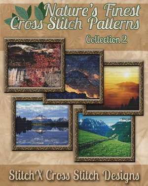 Nature's Finest Cross Stitch Pattern Collection No. 2 de Tracy Warrington