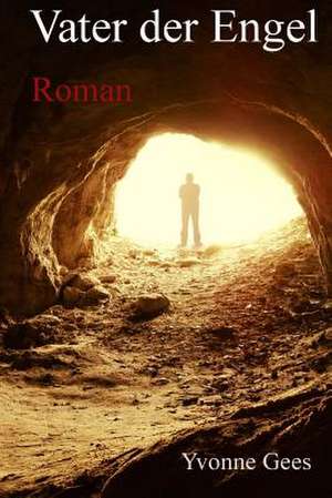 Vater Der Engel de Yvonne Gees