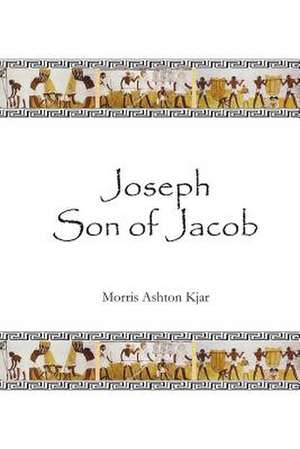 Joseph Son of Jacob de Morris Ashton Kjar