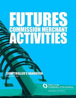 Futures Commission Merchant Activities 1995 de Comptroller of the Currency Administrato