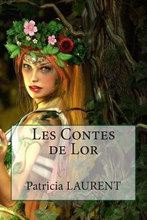 Les Contes de Lor de Patricia Laurent