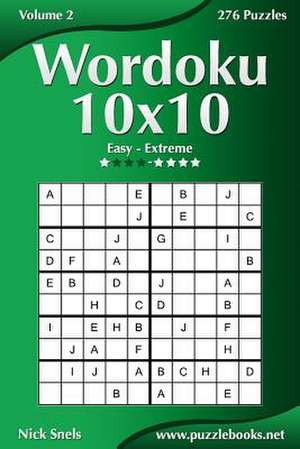 Wordoku 10x10 - Easy to Extreme - Volume 2 - 276 Puzzles de Nick Snels