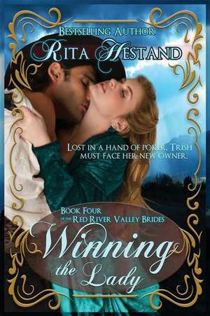 Winning the Lady (Book Four of the Red River Valley Brides Series) de Rita Hestand