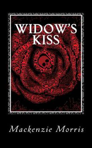 Widow's Kiss de MacKenzie Morris