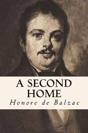 A Second Home de Honore De Balzac