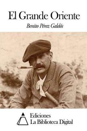 El Grande Oriente de Benito Perez Galdos