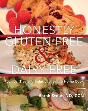 Honestly Gluten Free & Dairy Free de Nd Ccn Sarah Stout