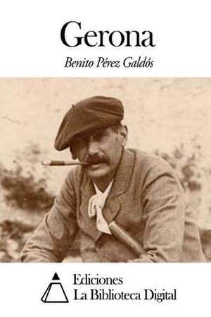 Gerona de Benito Perez Galdos