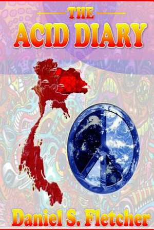 The Acid Diary de Daniel S. Fletcher