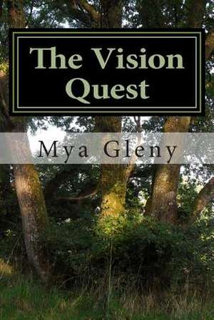 The Vision Quest de Mya Gleny