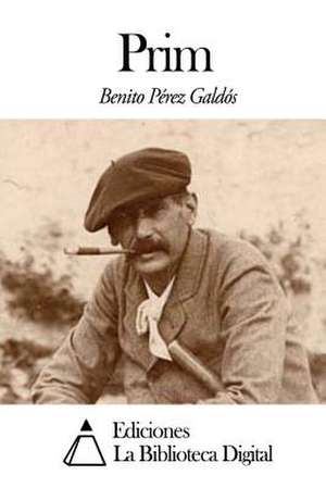 Prim de Benito Perez Galdos