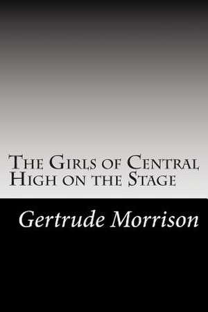 The Girls of Central High on the Stage de Gertrude W. Morrison