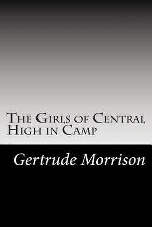 The Girls of Central High in Camp de Gertrude W. Morrison