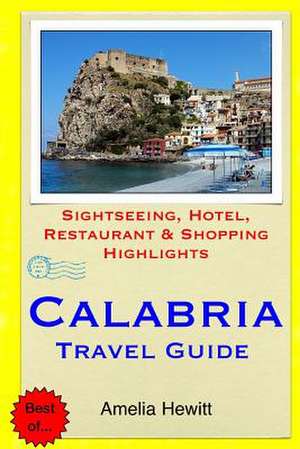 Calabria Travel Guide de Amelia Hewitt