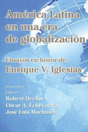 America Latina En Una Nueva Era de Globalizacion de Enrique V. Iglesias