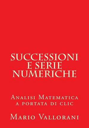 Successioni E Serie Numeriche de Prof Mario Vallorani