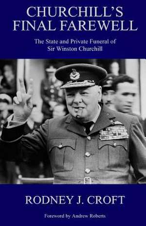 Churchill's Final Farewell de Rodney J. Croft