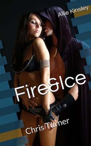 Fire&ice 6 - Chris Turner de Allie Kinsley