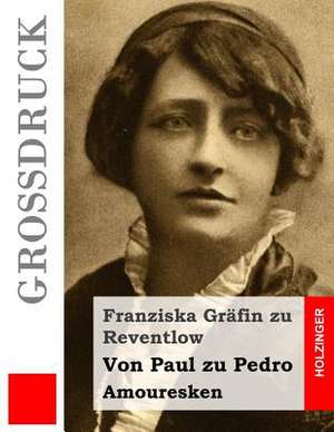 Von Paul Zu Pedro (Grossdruck) de Franziska Grafin Zu Reventlow