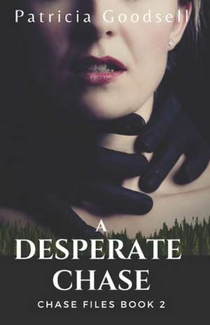 A Desperate Chase de Patricia Goodsell