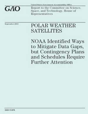 Polar Weather Satellites de Government Accountability Office (U S )