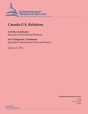 Canada-U.S. Relations de Congressional Research Service