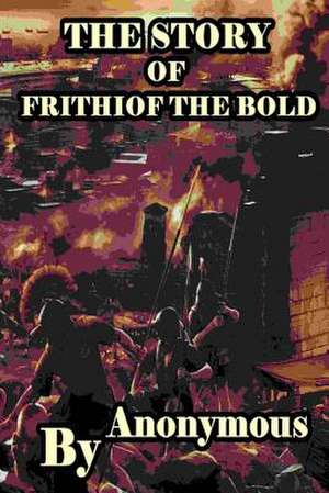 The Story of Frithiof the Bold de Anonymous