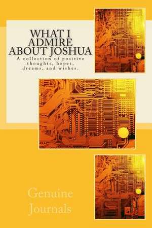 What I Admire about Joshua de Genuine Journals