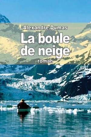 La Boule de Neige de Dumas Alexandre