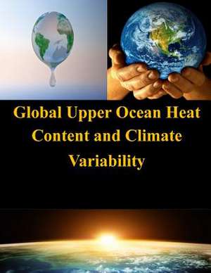 Global Upper Ocean Heat Content and Climate Variability de Naval Postgraduate School