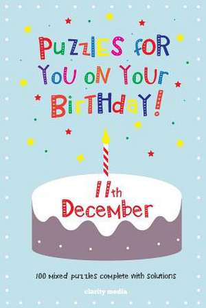 Puzzles for You on Your Birthday - 11th December de Clarity Media