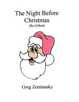 The Night Before Christmas (Re-Gifted) de Greg Zemlansky