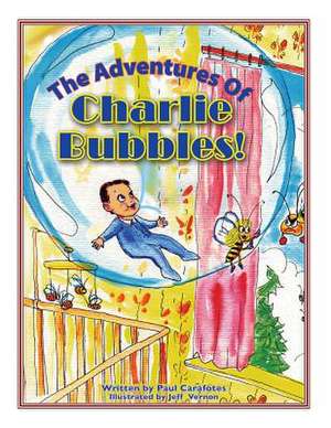 The Adventures of Charlie Bubbles! de Paul Carafotes