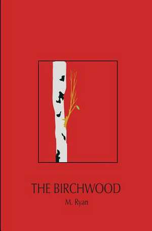 The Birchwood de M. Ryan