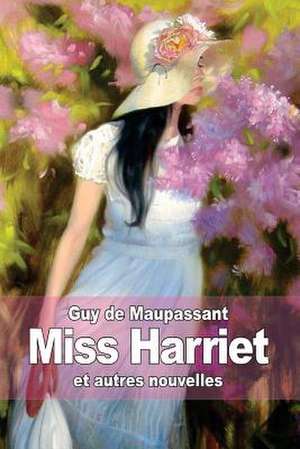 Miss Harriet de Guy de Maupassant