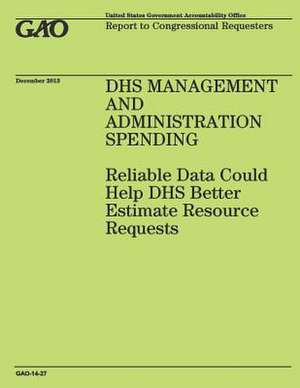 Dhs Management and Administration Spending de United States Government Accountability